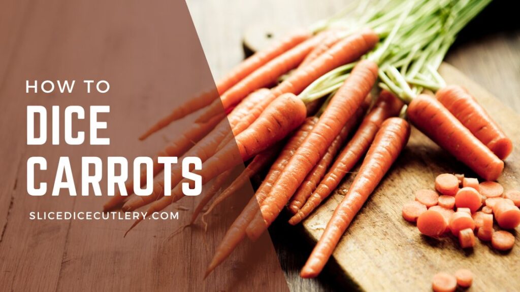 How To Dice Carrots 3 Best Methods