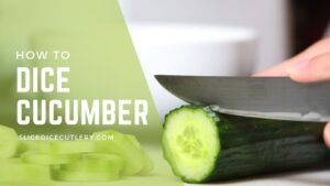 How to Dice Cucumber