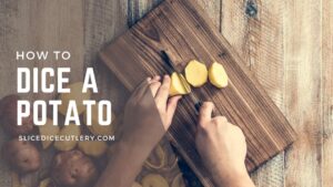 How to Dice a Potato