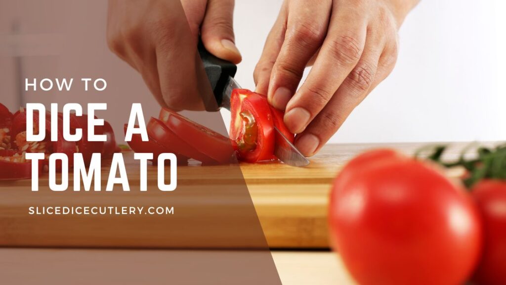 How To Dice A Tomato 3 Best Methods